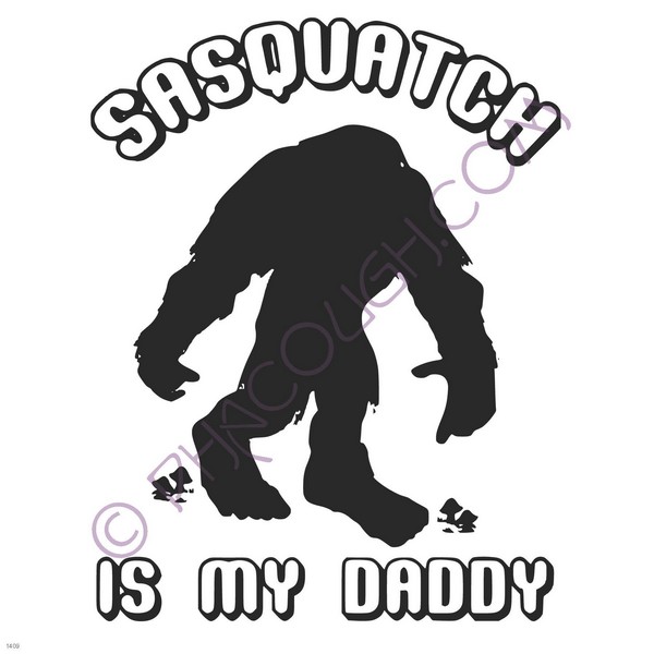 Sasquatch is my daddy