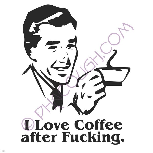 I love coffee after fucking