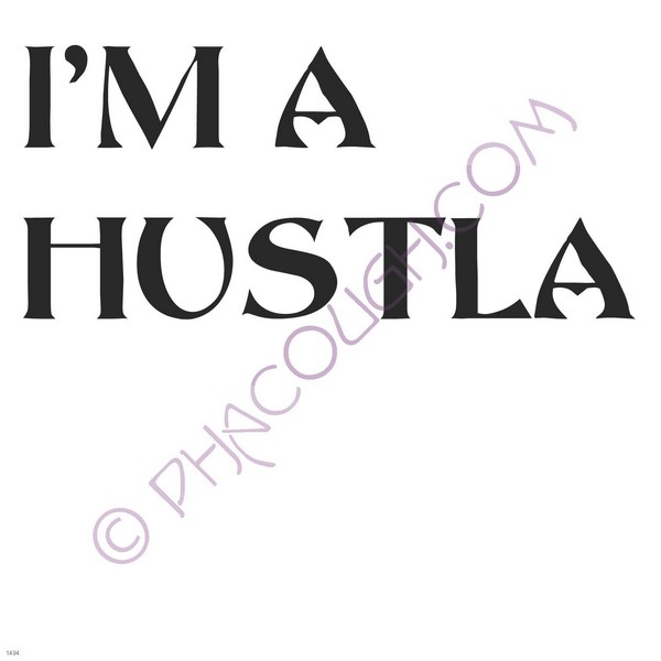 I'm a hustla