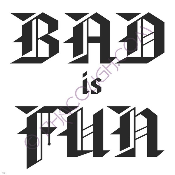 Bad is fun