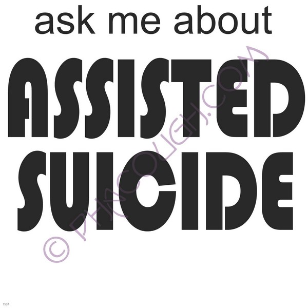 Ask me about assisted suicide