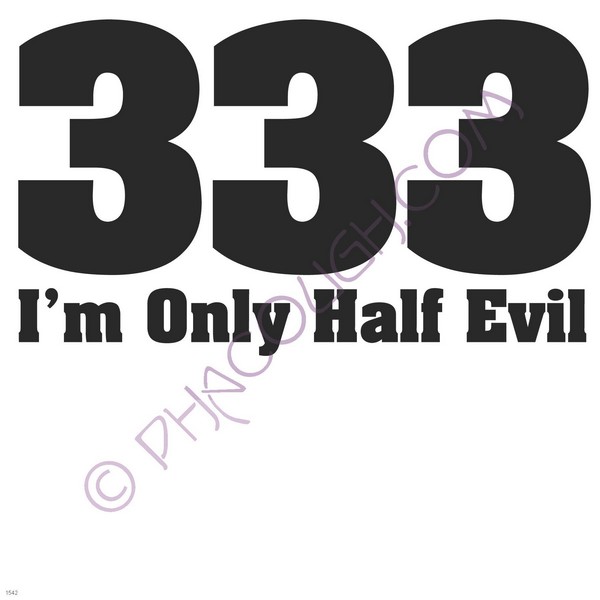 333 im only half evil