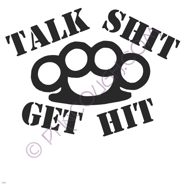 Talk shit get hit