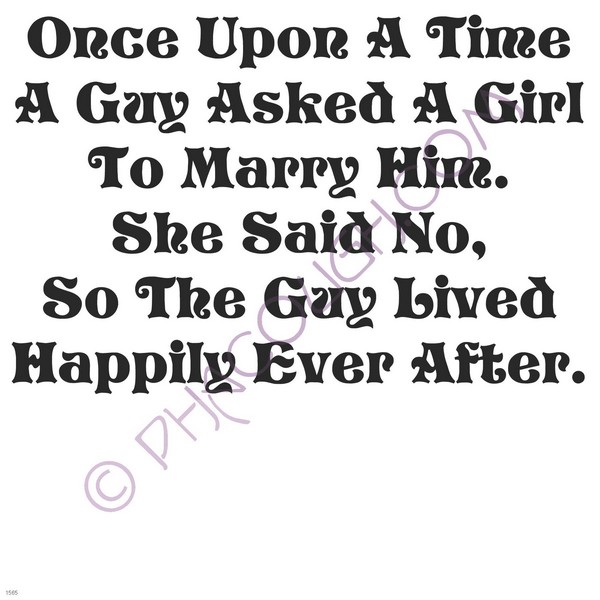 Once upon a time a guy asked a girl to marry him