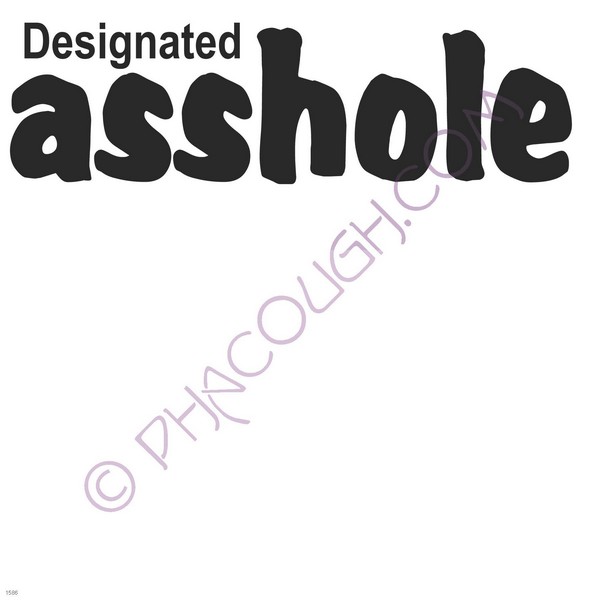 Designated asshole