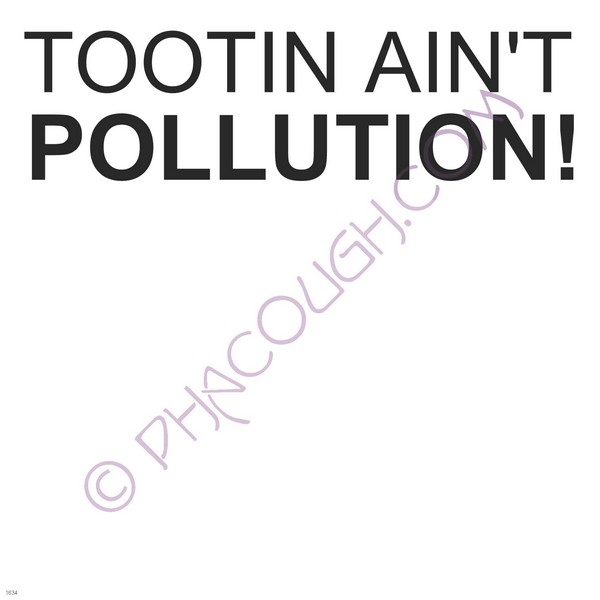 Tootin ain't pollution