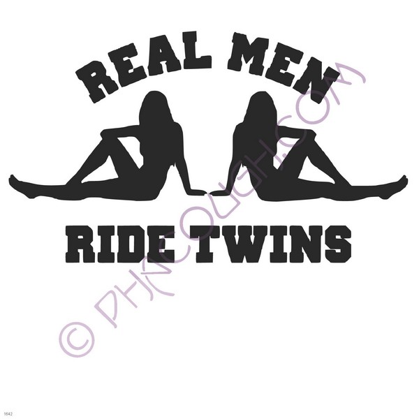 Real men ride twins