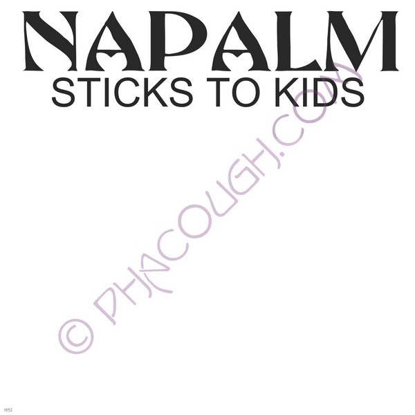 Napalm sticks to kids