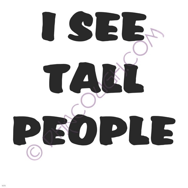 I see tall people