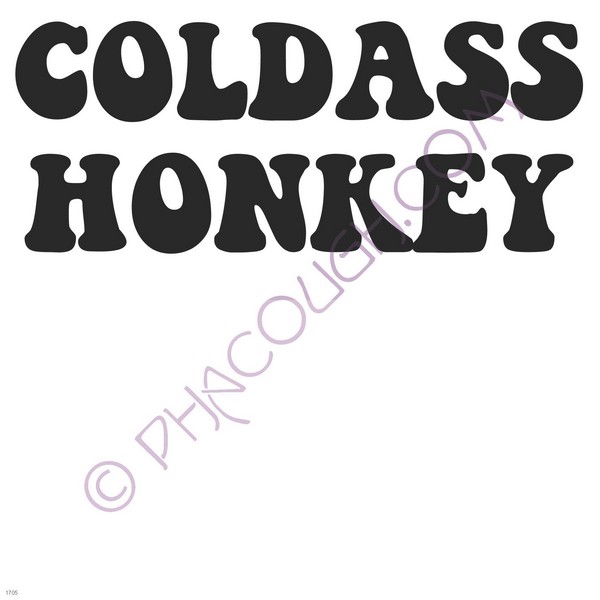 Coldass honkey