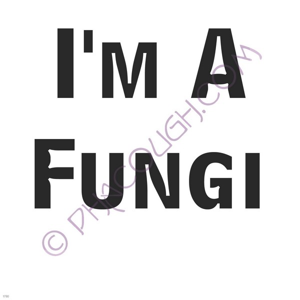 I'm a fungi