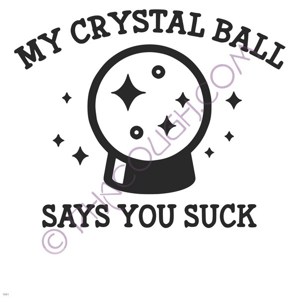 My crystal ball says you suck