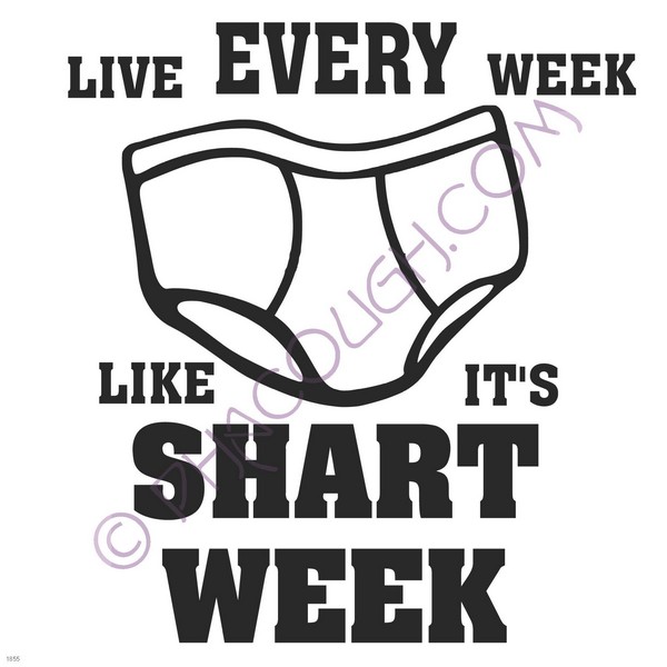 Live every week like its shart week