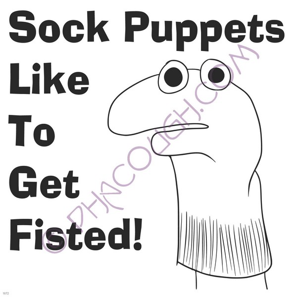 Sock puppets like to get fisted!