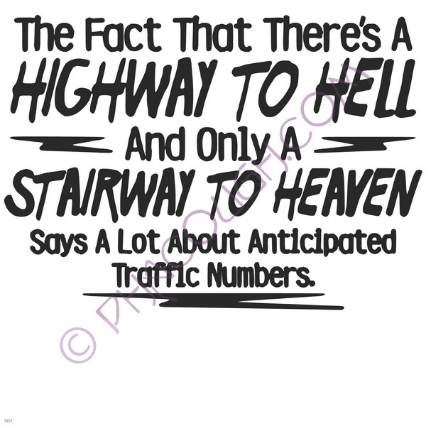 The fact that there's a highway to hell