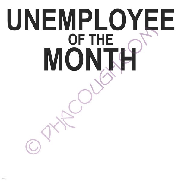 Unemployee of the month