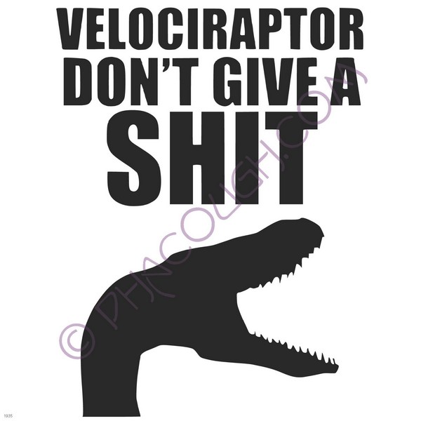 Velociraptor Don't give a shit