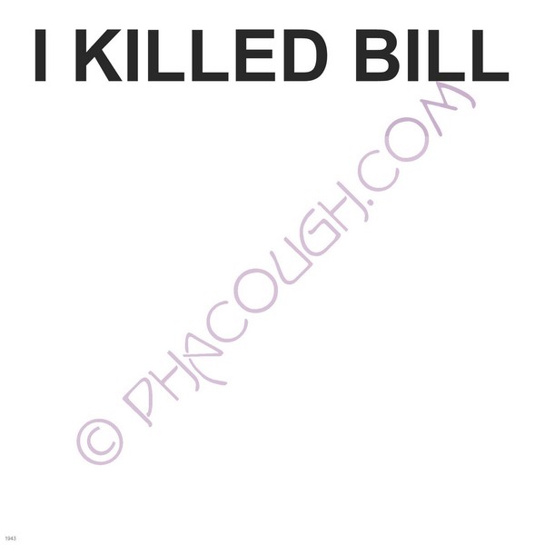 I killed bill