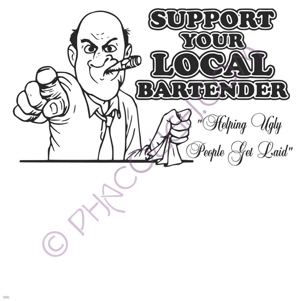 Support your local bartender helping ugly people get laid