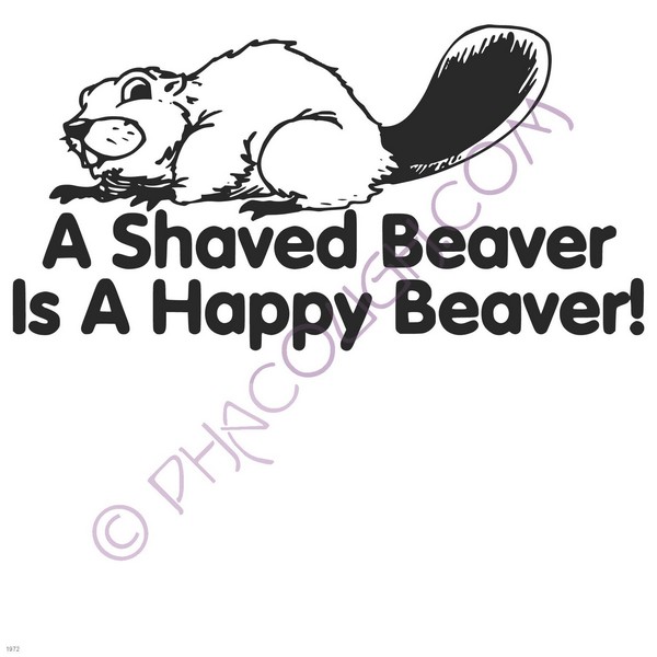 A shaved beaver is a happy beaver