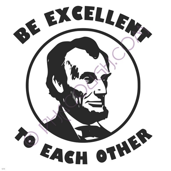 Be excellent to each other