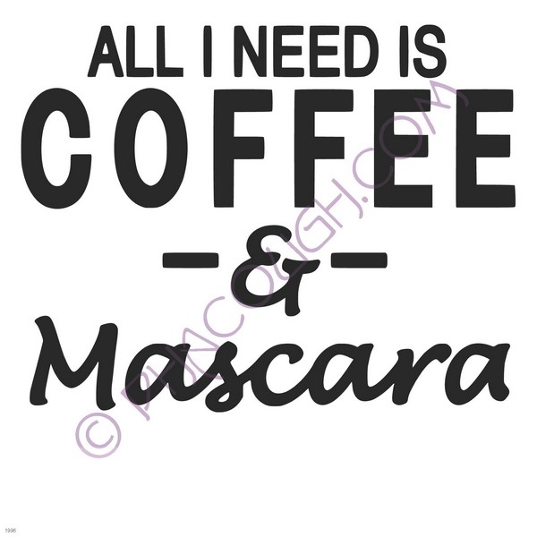 All I need is coffee and mascara