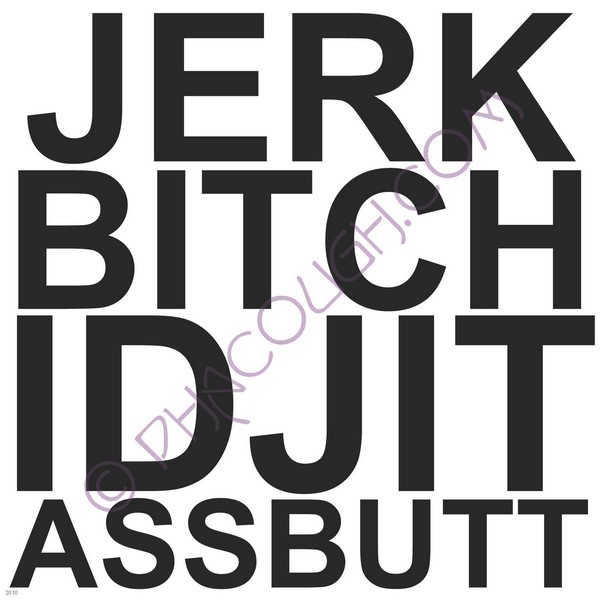 Jerk Bitch Idjit Assbutt