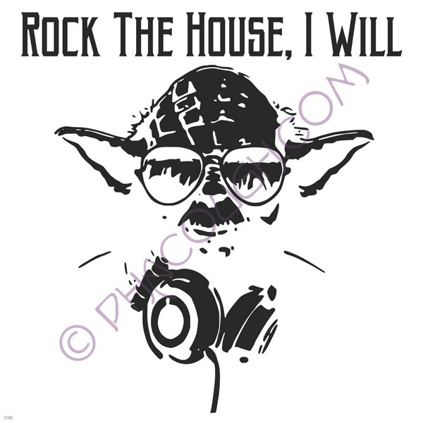 Rock the house, I will