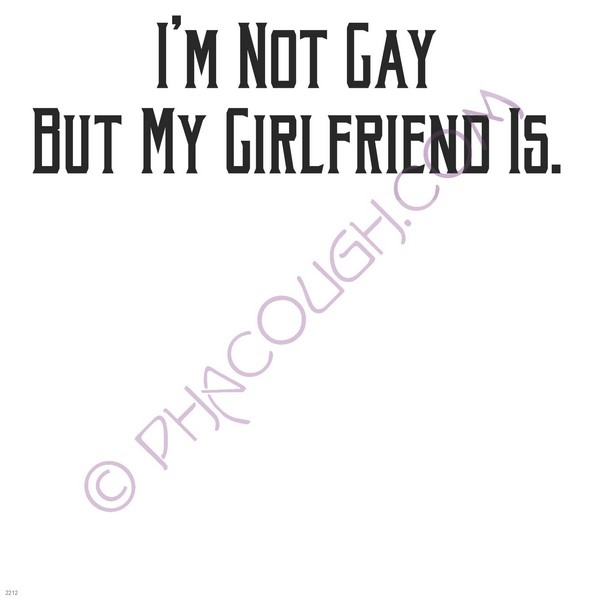 I'm not gay but my girlfriend is