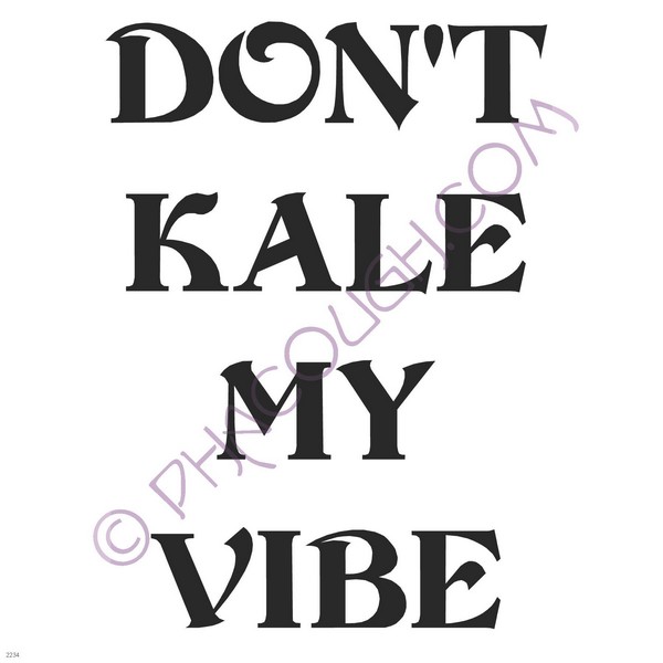 Don't kale my vibe