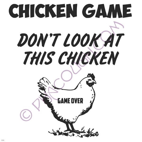 Chicken Game Don't look at this chicken game over