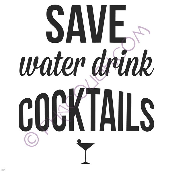 Save water drink cocktails