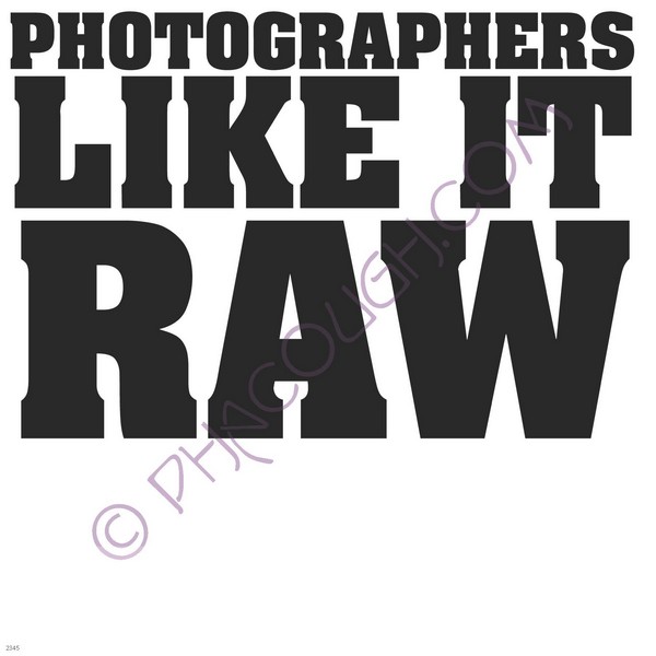 Photographers like it raw