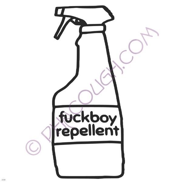 Fuckboy repellent