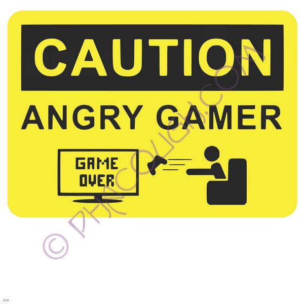 Caution angry gamer