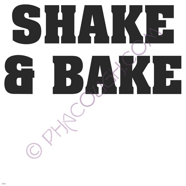 Shake and bake