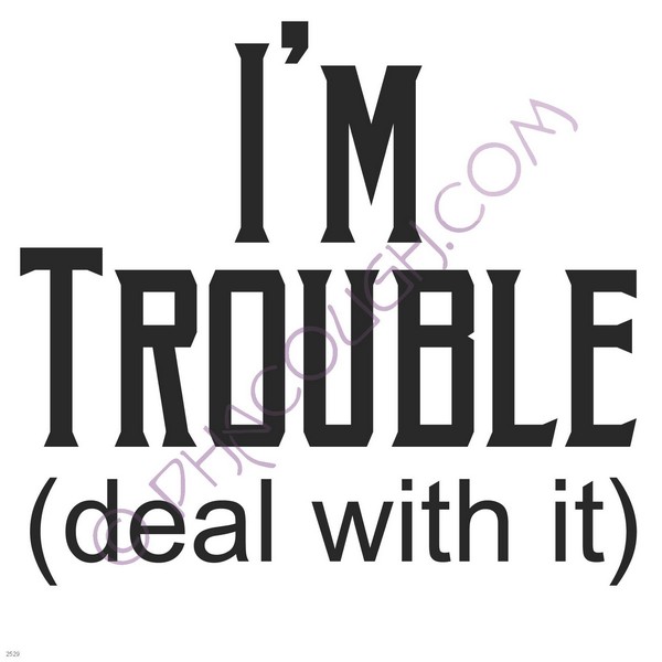 I'm trouble deal with it