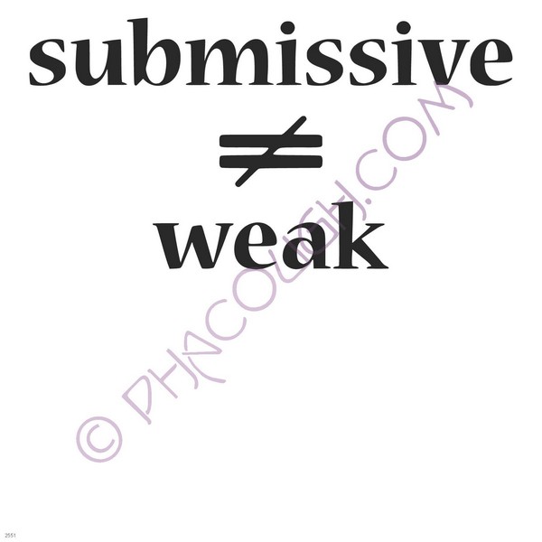 Submissive does not equal weak