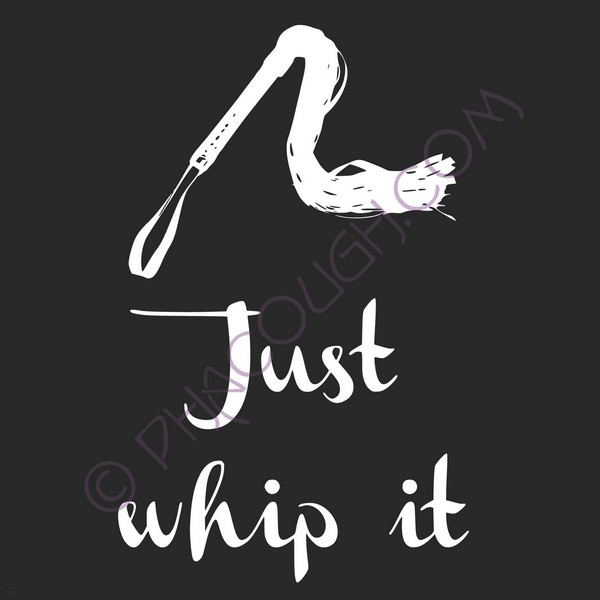 Just whip it