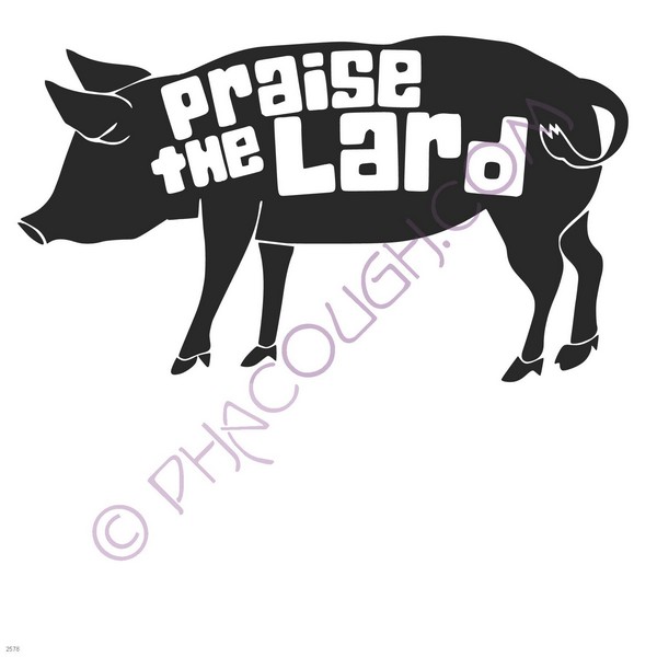 Praise the lard