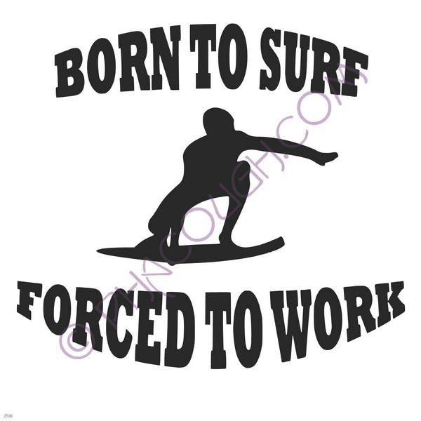 Born to surf forced to work