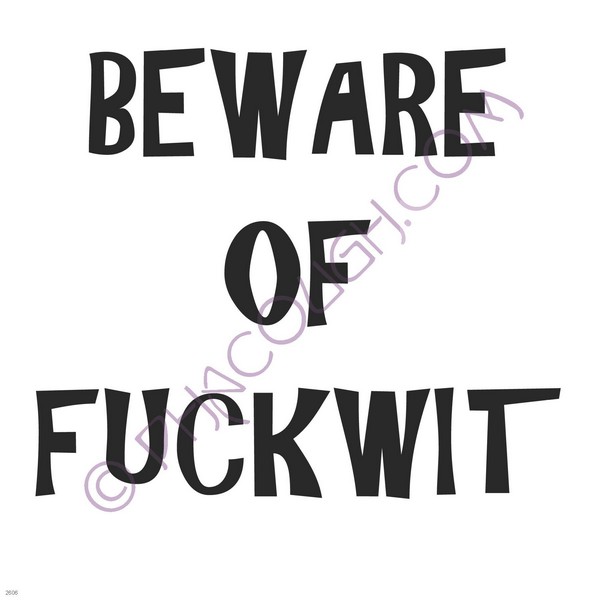 Beware of fuckwit