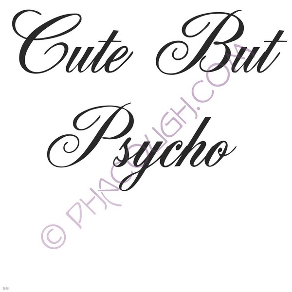 Cute but psycho